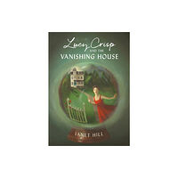 Tundra Books Lucy Crisp And The Vanishing House (inbunden, eng)