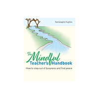 Crown House Publishing The Mindful Teacher's Handbook (häftad, eng)