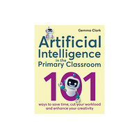 Crown House Publishing Artificial Intelligence in the Primary Classroom (häftad, eng)