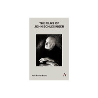 Anthem press The Films of John Schlesinger (inbunden, eng)