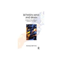 Taylor & francis ltd Between Mind and Brain (häftad, eng)