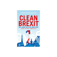 Biteback Publishing Clean Brexit (häftad, eng)