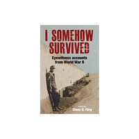 Greenhill Books I Somehow Survived (inbunden, eng)