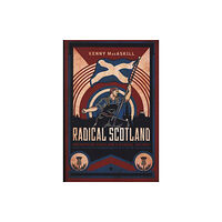 Biteback Publishing Radical Scotland (inbunden, eng)