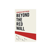 Biteback Publishing Beyond the Red Wall (inbunden, eng)