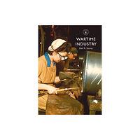 Bloomsbury Publishing PLC Wartime Industry (häftad, eng)