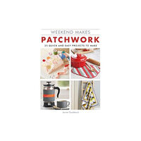 GMC Publications Weekend Makes: Patchwork (häftad, eng)