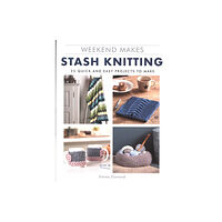 GMC Publications Weekend Makes: Stash Knitting (häftad, eng)