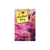 Ransom Publishing I [Heart] Glitter Boy (häftad, eng)