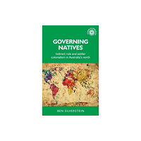 Manchester university press Governing Natives (inbunden, eng)