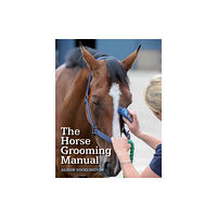 The Crowood Press Ltd The Horse Grooming Manual (häftad, eng)