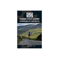 The Crowood Press Ltd 50 Classic Cycle Climbs: Cumbria and the Lake District (häftad, eng)