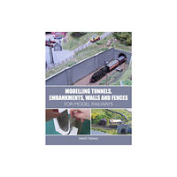 The Crowood Press Ltd Modelling Tunnels, Embankments, Walls and Fences for Model Railways (häftad, eng)