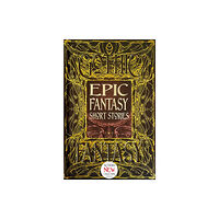 Flame Tree Publishing Epic Fantasy Short Stories (inbunden, eng)