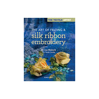 Search Press Ltd The Textile Artist: The Art of Felting & Silk Ribbon Embroidery (häftad, eng)