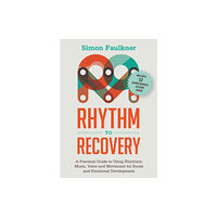 Jessica kingsley publishers Rhythm to Recovery (häftad, eng)