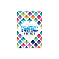 Jessica kingsley publishers Performance Management in Early Years Settings (häftad, eng)