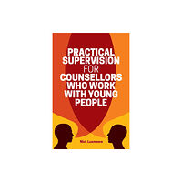 Jessica kingsley publishers Practical Supervision for Counsellors Who Work with Young People (häftad, eng)