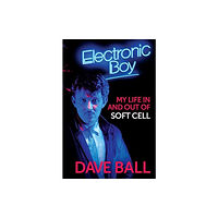 OMNIBUS PRESS Electronic Boy: My Life In and Out of Soft Cell (inbunden, eng)