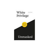 Jessica kingsley publishers White Privilege Unmasked (häftad, eng)