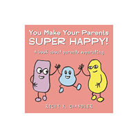 Jessica kingsley publishers You Make Your Parents Super Happy! (inbunden, eng)