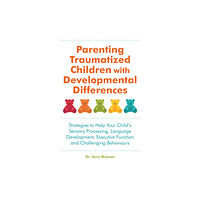 Jessica kingsley publishers Parenting Traumatized Children with Developmental Differences (häftad, eng)