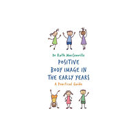 Jessica kingsley publishers Positive Body Image in the Early Years (häftad, eng)