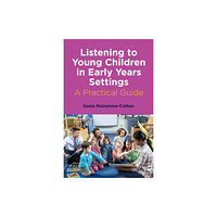 Jessica kingsley publishers Listening to Young Children in Early Years Settings (häftad, eng)