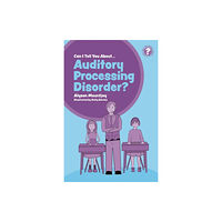 Jessica kingsley publishers Can I tell you about Auditory Processing Disorder? (häftad, eng)