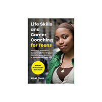 Jessica kingsley publishers Life Skills and Career Coaching for Teens (häftad, eng)