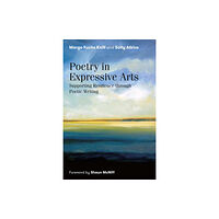 Jessica kingsley publishers Poetry in Expressive Arts (häftad, eng)