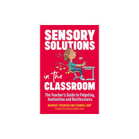 Jessica kingsley publishers Sensory Solutions in the Classroom (häftad, eng)