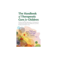 Jessica kingsley publishers The Handbook of Therapeutic Care for Children (häftad, eng)