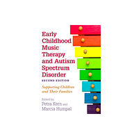 Jessica kingsley publishers Early Childhood Music Therapy and Autism Spectrum Disorder, Second Edition (häftad, eng)