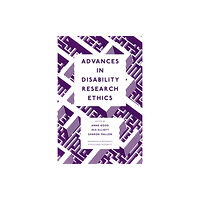 Emerald Publishing Limited Advances in Disability Research Ethics (inbunden, eng)