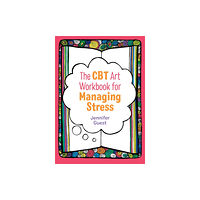 Jessica kingsley publishers The CBT Art Workbook for Managing Stress (häftad, eng)