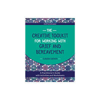 Jessica kingsley publishers The Creative Toolkit for Working with Grief and Bereavement (häftad, eng)