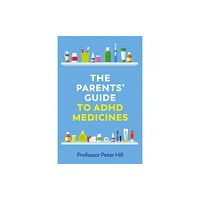 Jessica kingsley publishers The Parents' Guide to ADHD Medicines (häftad, eng)