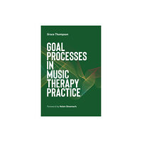 Jessica kingsley publishers Goal Processes in Music Therapy Practice (häftad, eng)