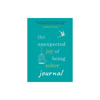 Octopus publishing group The Unexpected Joy of Being Sober Journal (häftad, eng)