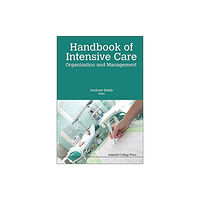 Imperial College Press Handbook Of Intensive Care Organization And Management (inbunden, eng)