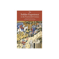 Boydell & Brewer Ltd The Soldier Experience in the Fourteenth Century (häftad, eng)