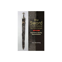 Boydell & Brewer Ltd The Sword in Early Medieval Northern Europe (inbunden, eng)