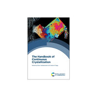 Royal Society of Chemistry Handbook of Continuous Crystallization (inbunden, eng)