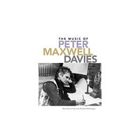 Boydell & Brewer Ltd The Music of Peter Maxwell Davies (inbunden, eng)