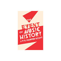 Boydell & Brewer Ltd The Event of Music History (häftad, eng)