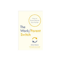 Ebury Publishing The Work/Parent Switch (häftad, eng)