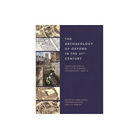 Boydell & Brewer Ltd The Archaeology of Oxford in the 21st Century (häftad, eng)