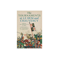 Boydell & Brewer Ltd The Tournaments at Le Hem and Chauvency (häftad, eng)