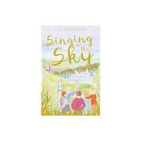 Troubador Publishing Singing in the Sky (häftad, eng)